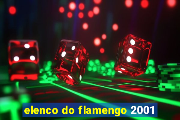 elenco do flamengo 2001